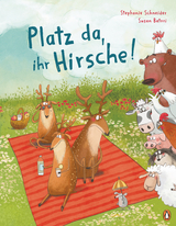 Platz da, ihr Hirsche! - Stephanie Schneider