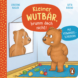 Kleiner Wutbär, brumm doch nicht! - Christine Kugler