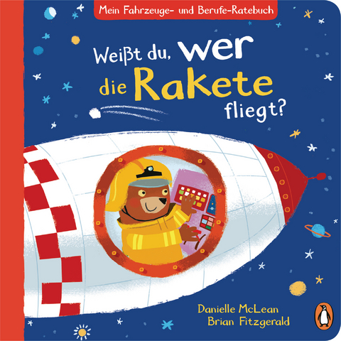 Mein Fahrzeuge- und Berufe-Ratebuch - Weißt du, wer die Rakete fliegt? - Danielle McLean