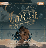 Die Marveller – Magie aus Licht und Dunkelheit - Das gefährliche erste Jahr - Dhonielle Clayton