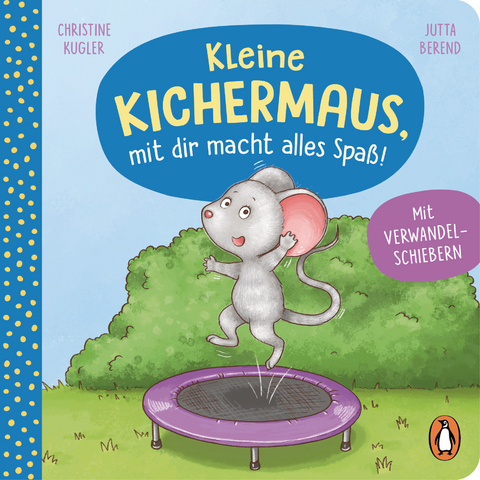 Kleine Kichermaus, mit dir macht alles Spaß! - Christine Kugler