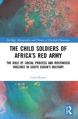 The Child Soldiers of Africa's Red Army - Carol Berger