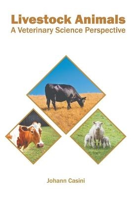 Livestock Animals: A Veterinary Science Perspective - 