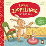 Kleiner Zappelhase, ruh dich aus! - Christine Kugler