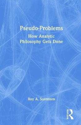 Pseudo-Problems - Roy A. Sorensen