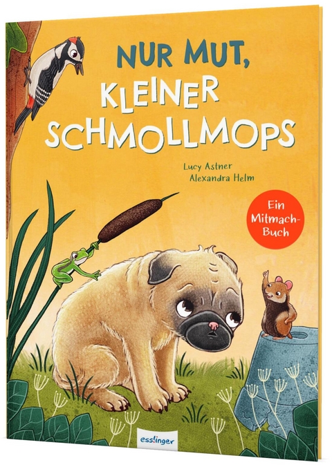 Nur Mut, kleiner Schmollmops - Lucy Astner