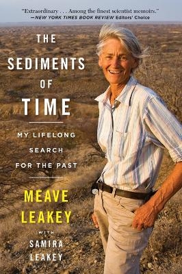 The Sediments of Time - Meave Leakey, Samira Leakey