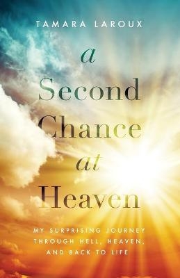 A Second Chance at Heaven - Tamara Laroux