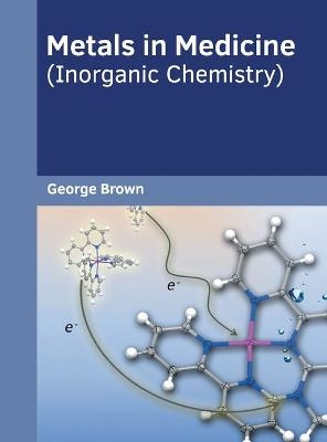 Metals in Medicine (Inorganic Chemistry) - 