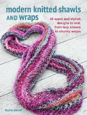 Modern Knitted Shawls and Wraps - Laura Strutt