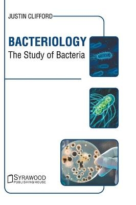 Bacteriology: The Study of Bacteria - 