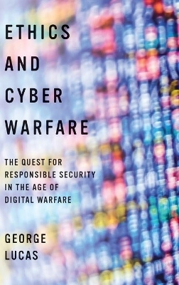 Ethics and Cyber Warfare - George Lucas