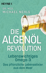 Die Algenöl-Revolution - Michael Nehls