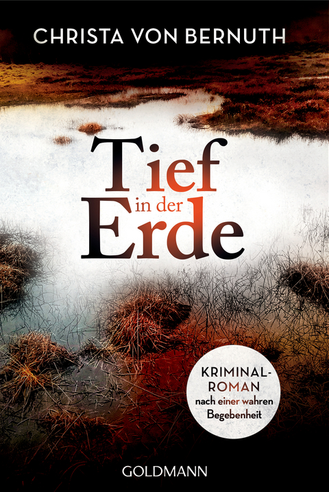 Tief in der Erde - Christa von Bernuth