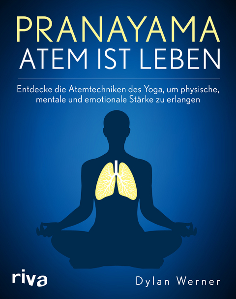 Pranayama – Atem ist Leben - Dylan Werner