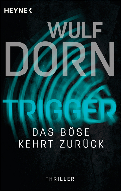 Trigger - das Böse kehrt zurück - Wulf Dorn