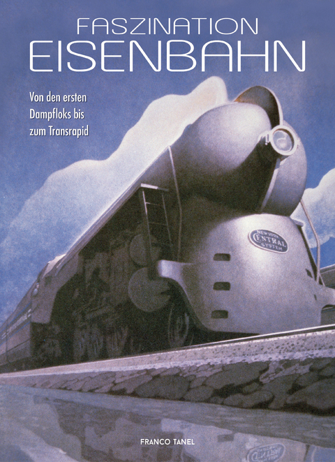 Faszination Eisenbahn - Franco Tanel