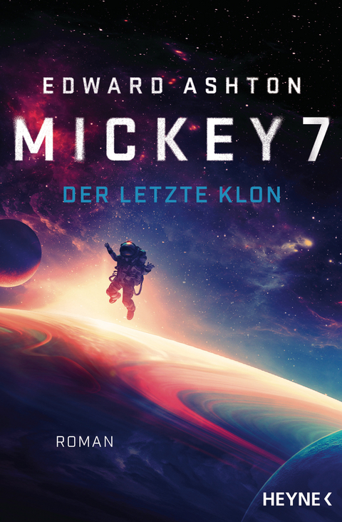 Mickey 7 – Der letzte Klon - Edward Ashton