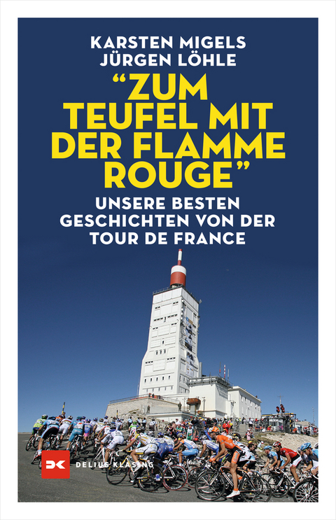 “Zum Teufel mit der flamme rouge“ - Karsten Migels, Jürgen Löhle