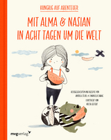 Mit Alma und Nasian in 8 Tagen um die Welt - Andrea Steidl, Emanuela Sarac