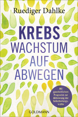 Krebs – Wachstum auf Abwegen - Ruediger Dahlke