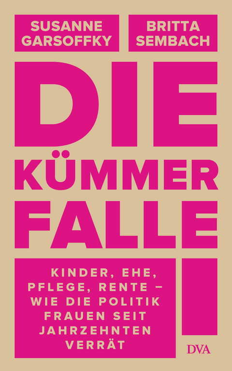 Die Kümmerfalle - Susanne Garsoffky, Britta Sembach