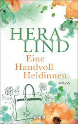 Eine Handvoll Heldinnen - Hera Lind