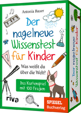 Der nagelneue Wissenstest für Kinder – Was weißt du über die Welt? - Antonia Bauer