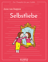 Das Übungsheft für gute Gefühle – Selbstliebe - Van Stappen, Anne