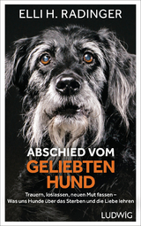 Abschied vom geliebten Hund - Elli H. Radinger