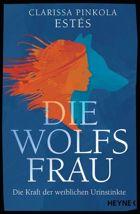 Die Wolfsfrau - Clarissa Pinkola Estés