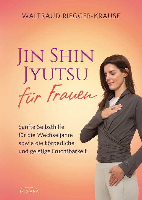 Jin Shin Jyutsu für Frauen - Waltraud Riegger-Krause