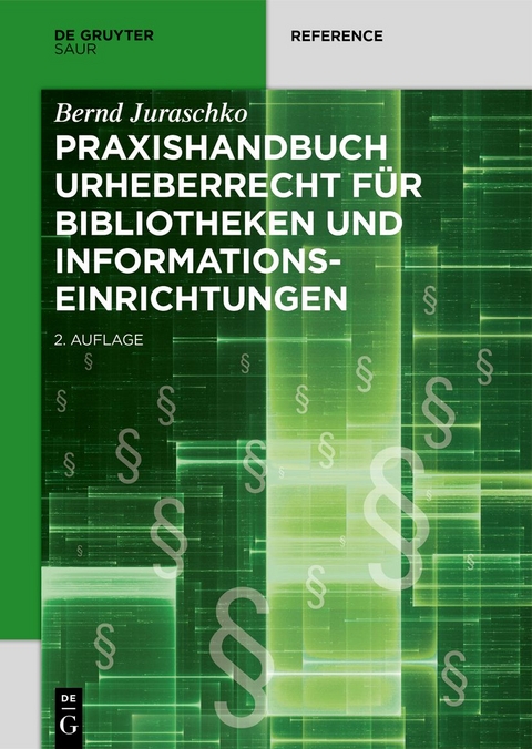 Praxishandbuch Urheberrecht für Bibliotheken und Informationseinrichtungen - Bernd Juraschko