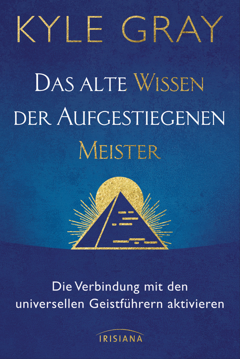 Das alte Wissen der Aufgestiegenen Meister - Kyle Gray