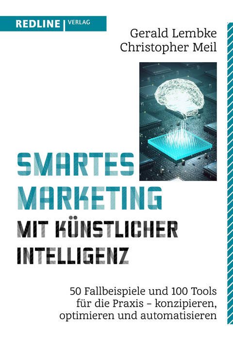 Smartes Marketing mit künstlicher Intelligenz - Gerald Lembke, Christopher Meil