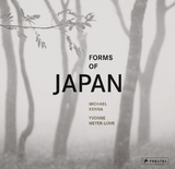 Forms of Japan: Michael Kenna (deutsche Ausgabe) - Michael Kenna, Yvonne Meyer-Lohr