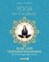 Yoga for EveryBody - Ruhe und Tiefenentspannung - Schöps, Inge