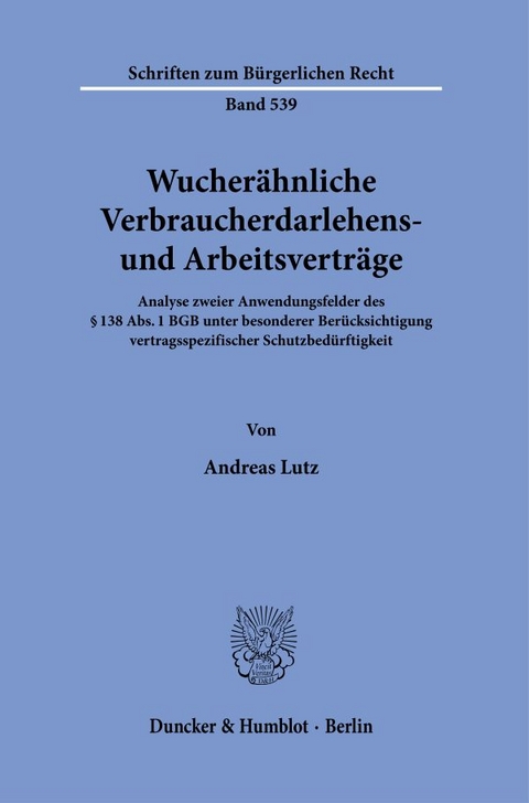 Wucherähnliche Verbraucherdarlehens- und Arbeitsverträge. - Andreas Lutz