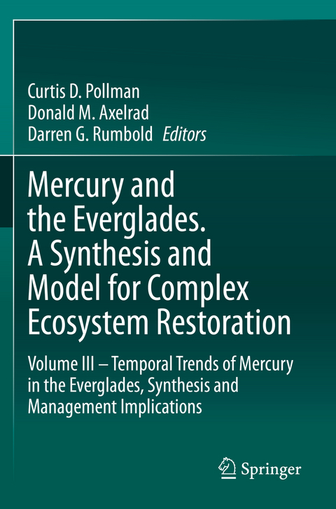 Mercury and the Everglades. A Synthesis and Model for Complex Ecosystem Restoration - 