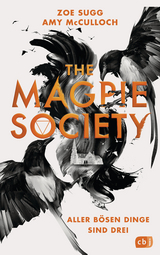 The Magpie Society - Aller bösen Dinge sind drei - Zoe Sugg, Amy McCulloch