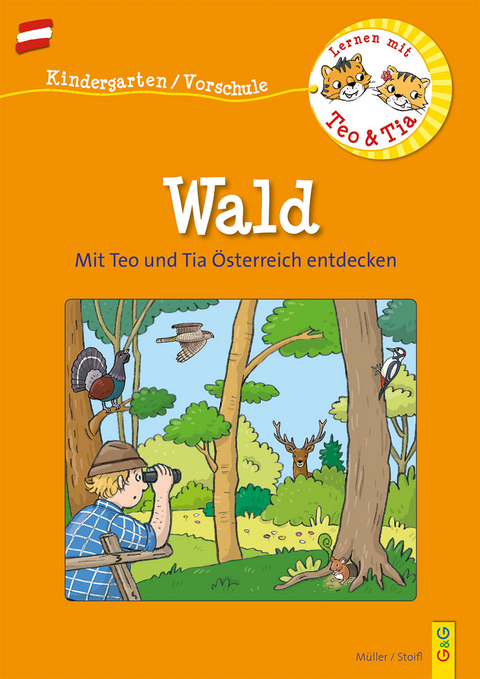 Österreich entdecken mit Teo und Tia – Wald - Verena Müller, Erika Stoifl