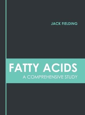 Fatty Acids: A Comprehensive Study - 