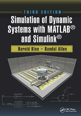 Simulation of Dynamic Systems with MATLAB® and Simulink® - Harold Klee, Randal Allen