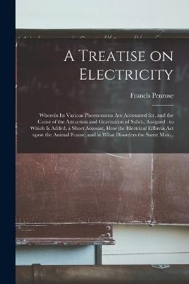 A Treatise on Electricity - Francis 1718-1798 Penrose