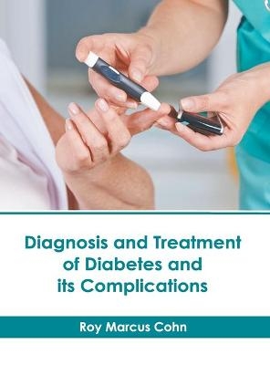 Diagnosis and Treatment of Diabetes and Its Complications - 