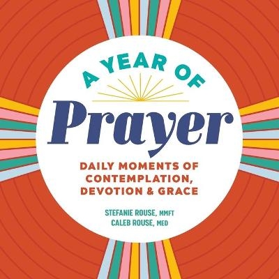 A Year of Prayer - Stefanie Rouse, Caleb Rouse MEd