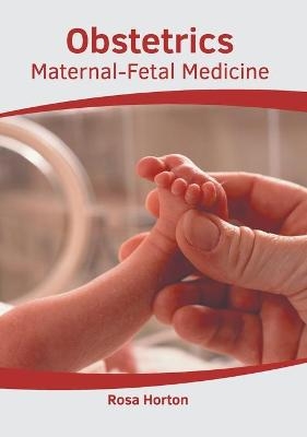 Obstetrics: Maternal-Fetal Medicine - 