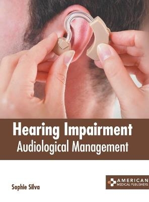 Hearing Impairment: Audiological Management - 