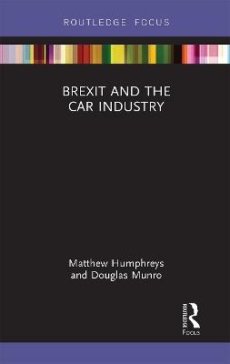 Brexit and the Car Industry - Matthew Humphreys, Doug Munro