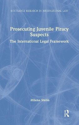 Prosecuting Juvenile Piracy Suspects - Milena Sterio